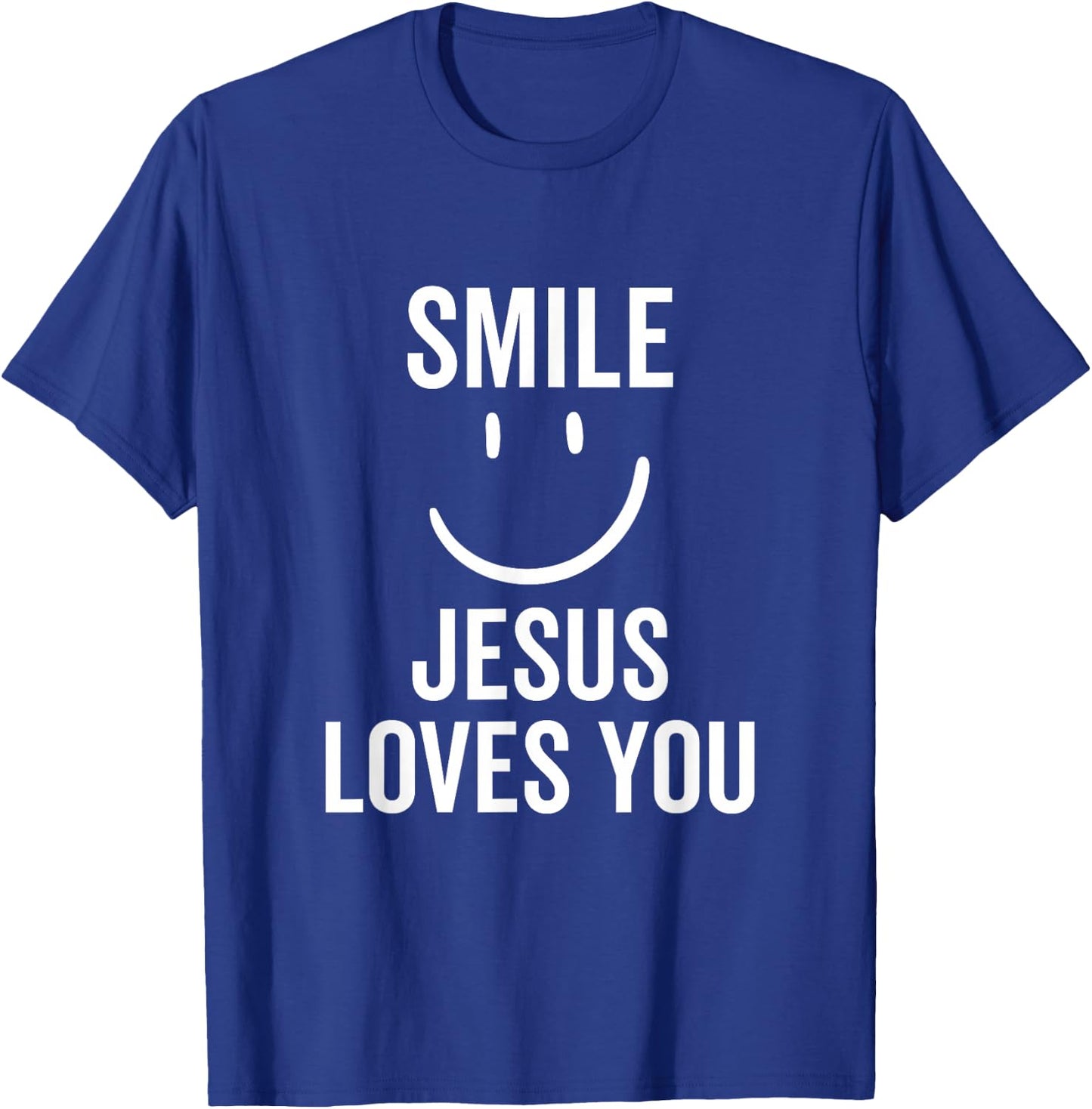 Smile Jesus Loves You Funny Faith God Christian T-Shirt - T-Shirt | Royal