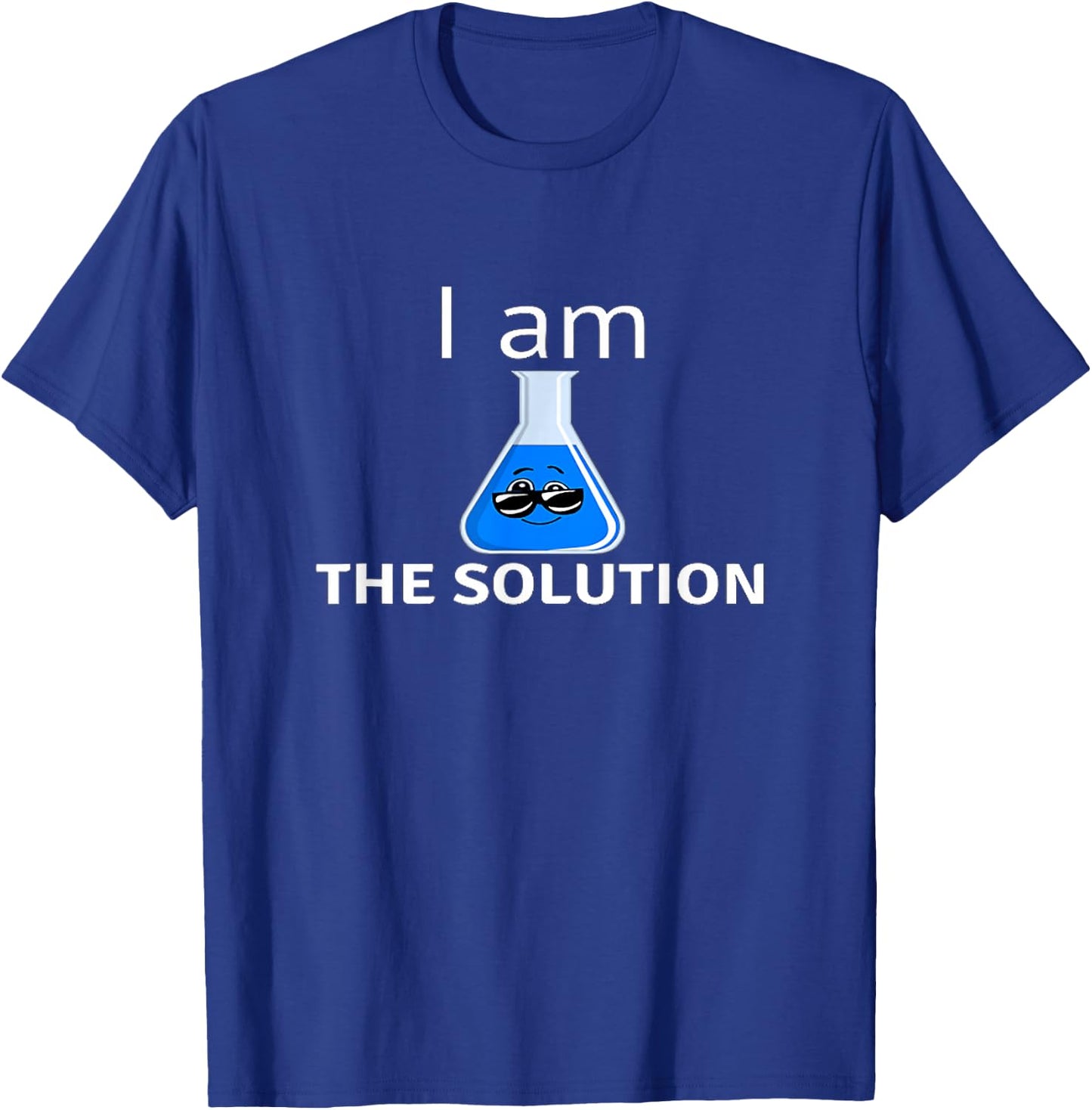 I Am The Solution Funny For Students And Teachers Chemistry T-Shirt - T-Shirt | Royal