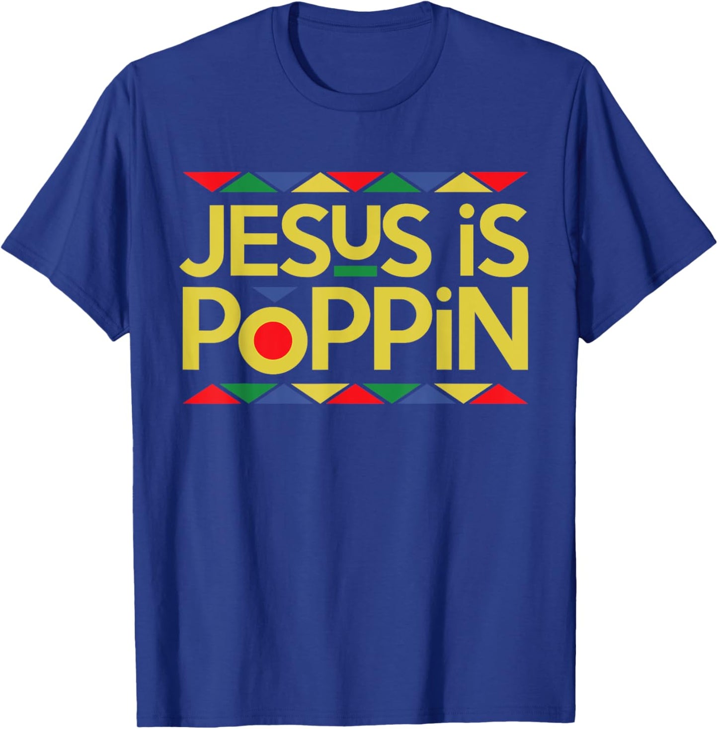 Jesus is Poppin T-Shirt - T-Shirt | Royal