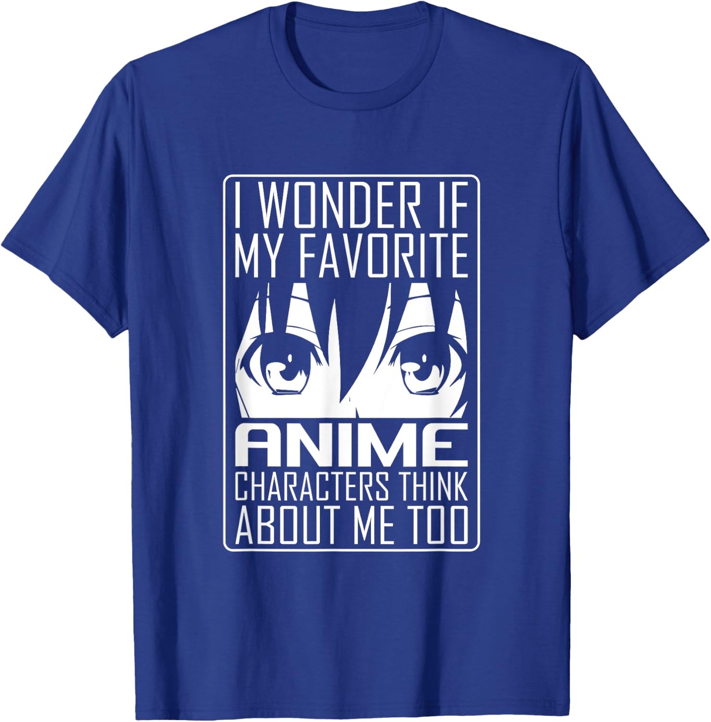 Anime Japanese Manga Kawaii I wonder if Anime Characters Me T-Shirt - T-Shirt | Royal