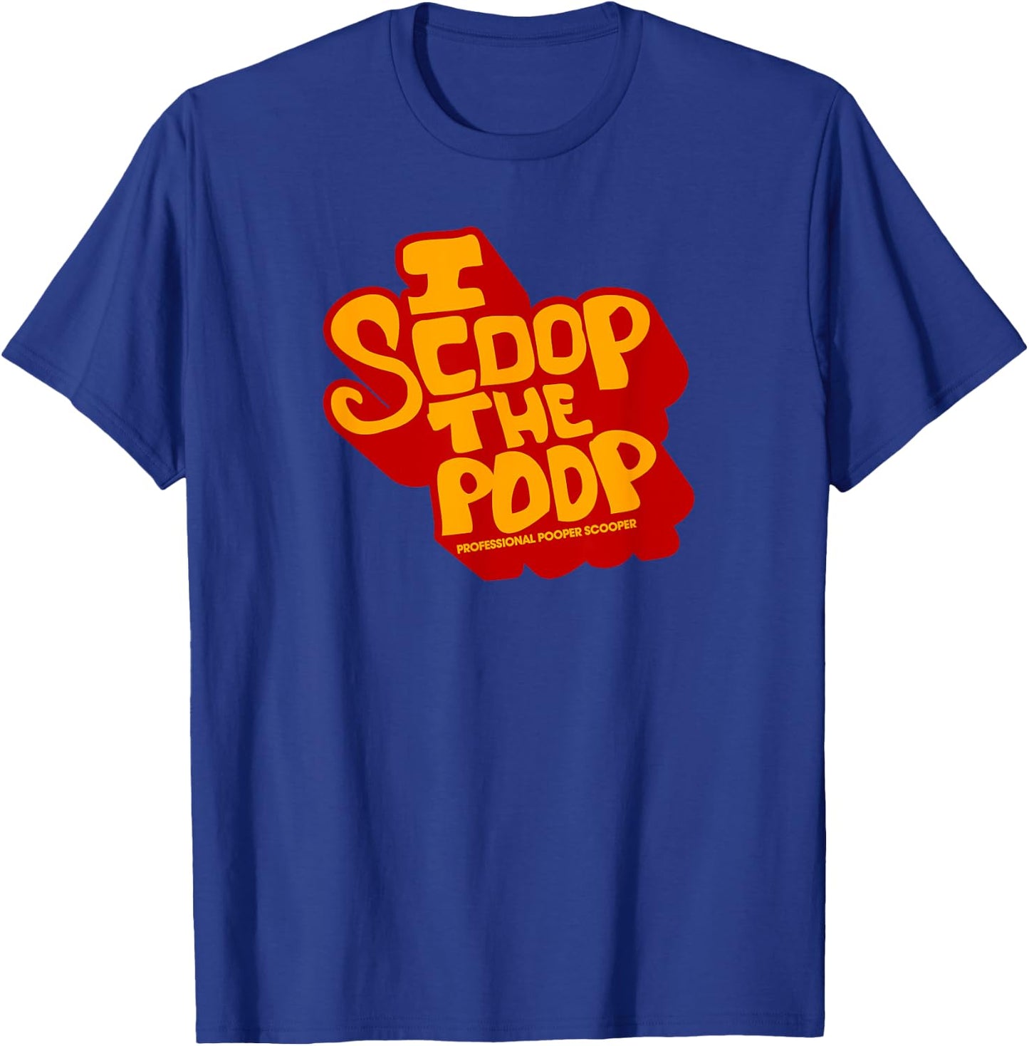 Funny Pooper Scooper Professional Job Dog Poop Men T-Shirt - T-Shirt | Royal