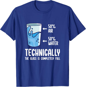 Technically The Glass Is Completely Full Shirt Funny Science T-Shirt - T-Shirt | Royal