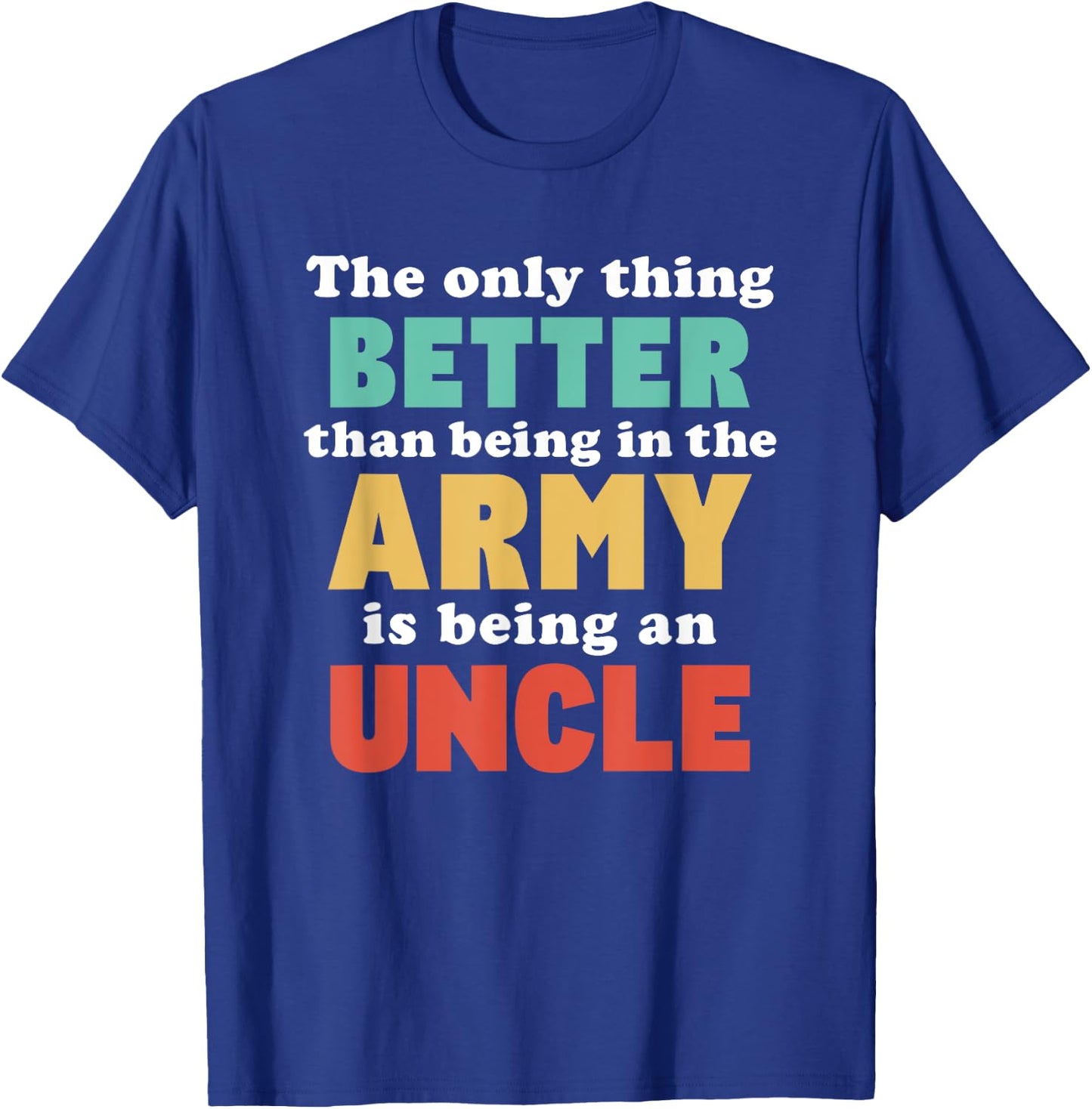 I'm An Uncle and in the Army Funny Uncle from Niece Nephew T-Shirt - T-Shirt | Royal