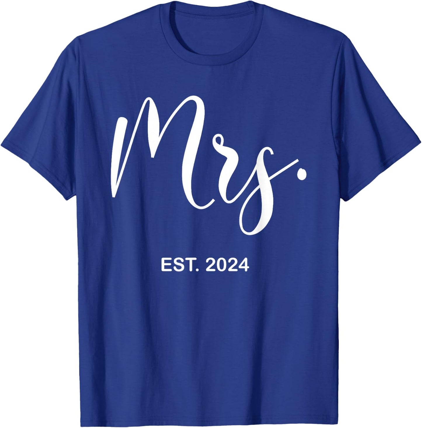 Mrs. Est. 2024 Just Married Wedding Wife Mr & Mrs Women T-Shirt - T-Shirt | Royal