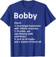 BOBBY Definition Personalized Name Funny Birthday Gift T-Shirt - T-Shirt | Royal