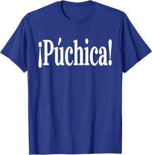 Puchica!- Spanish Slang El Salvador Guatemala T-Shirt - T-Shirt | Royal