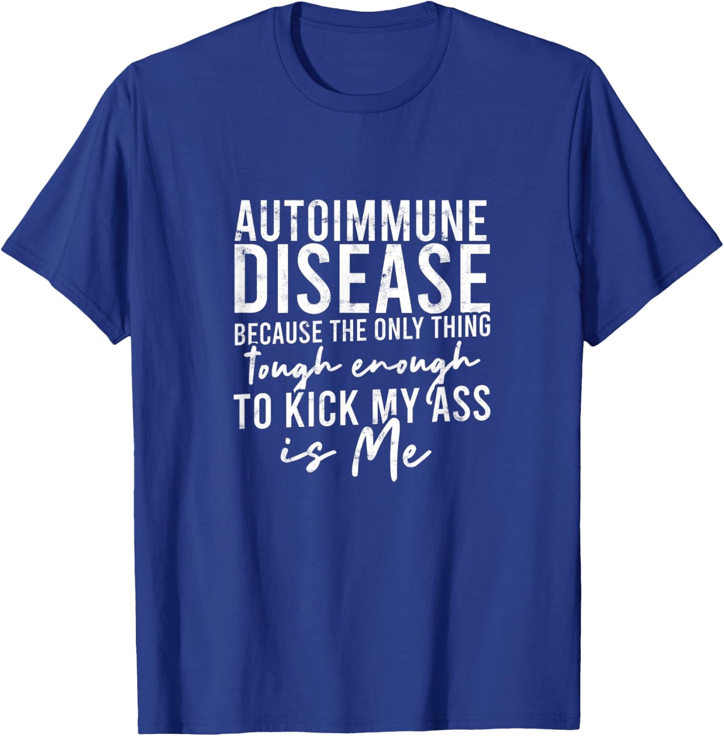 Autoimmune disease because the only thing tough - Awareness T-Shirt - T-Shirt | Royal