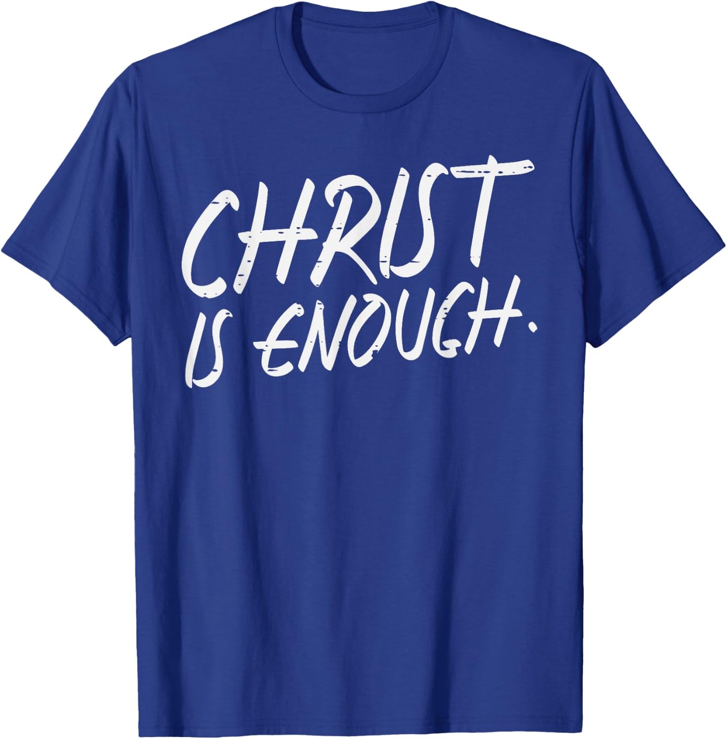 Christ Is Enough God Jesus Faith Christian Men Women Kids T-Shirt - T-Shirt | Royal