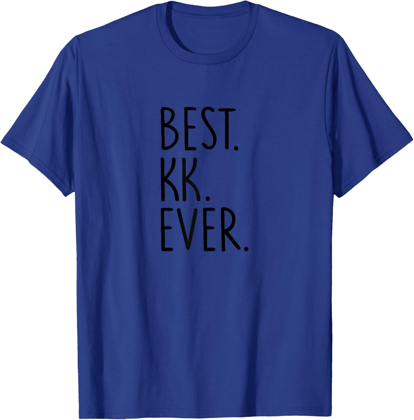 Best KK Ever T-Shirt - T-Shirt | Royal
