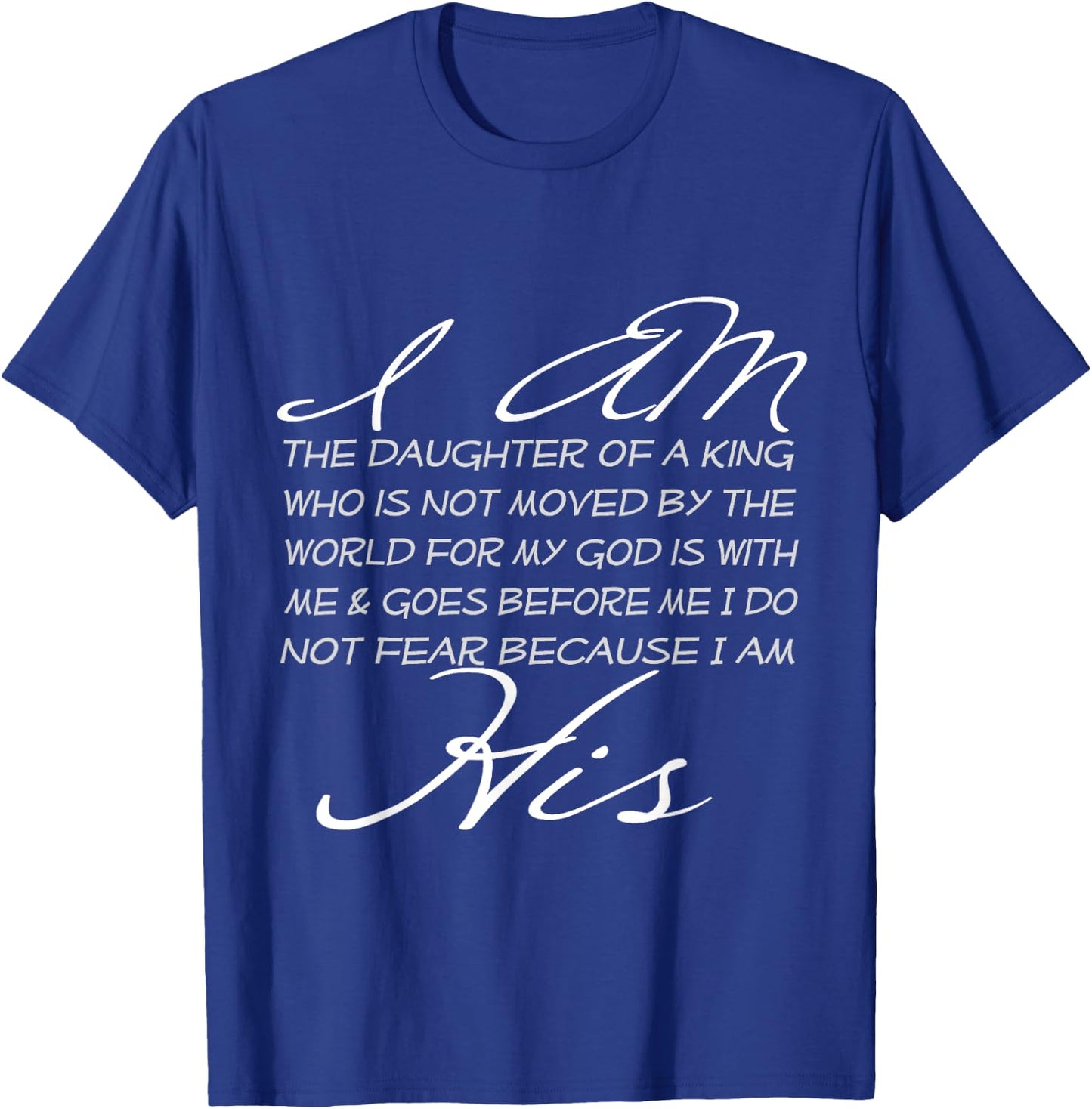 I Am His Daughter of a King Inspiring Faith Christian Women T-Shirt - T-Shirt | Royal