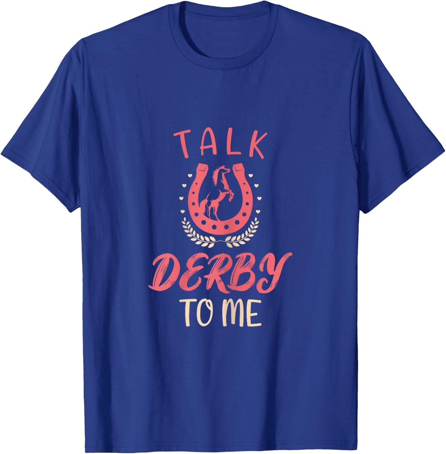 Talk Derby to Me T-Shirt - T-Shirt | Royal