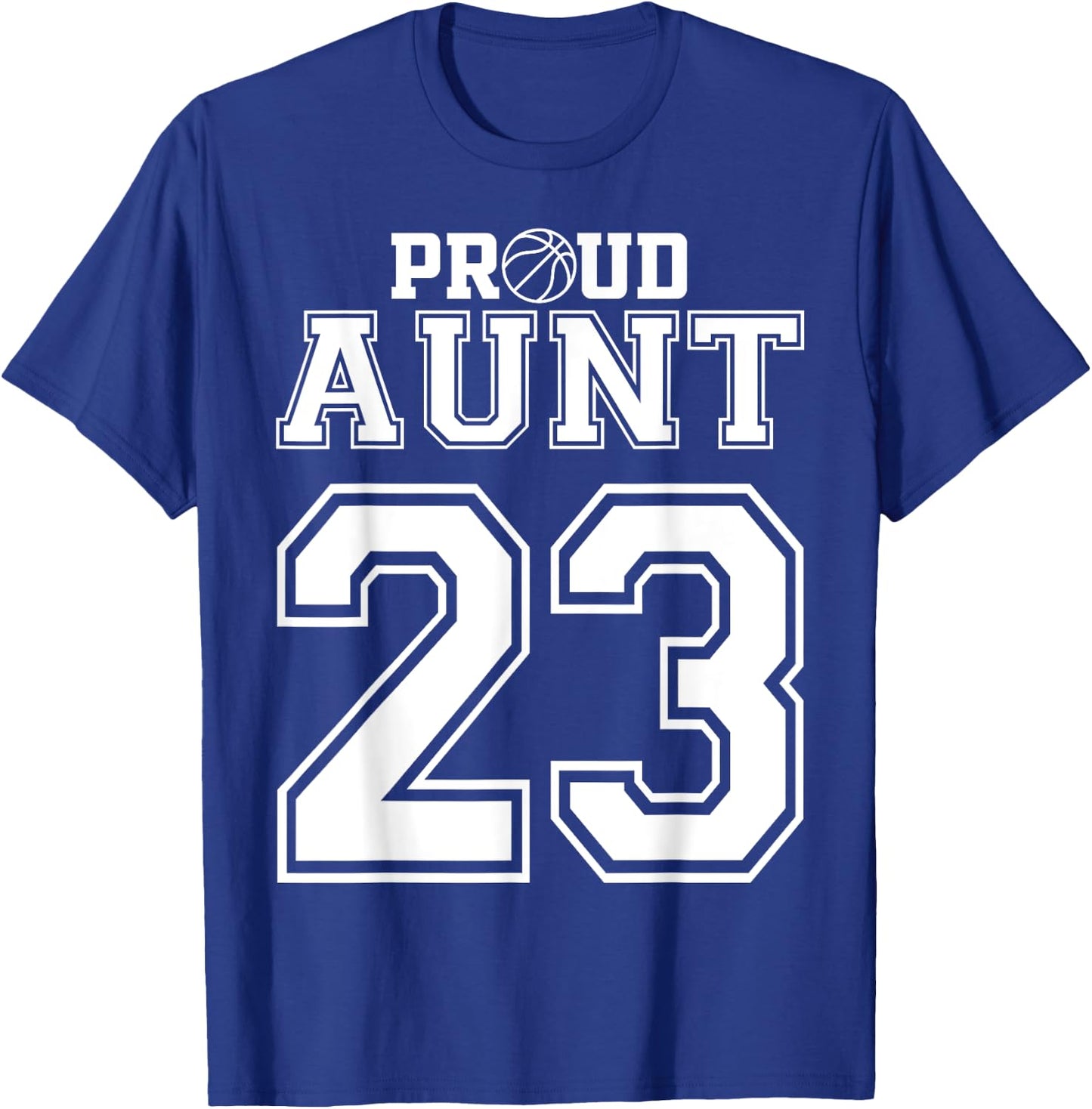 Number 23 Custom Proud Basketball Aunt Personalized Women T-Shirt - T-Shirt | Royal
