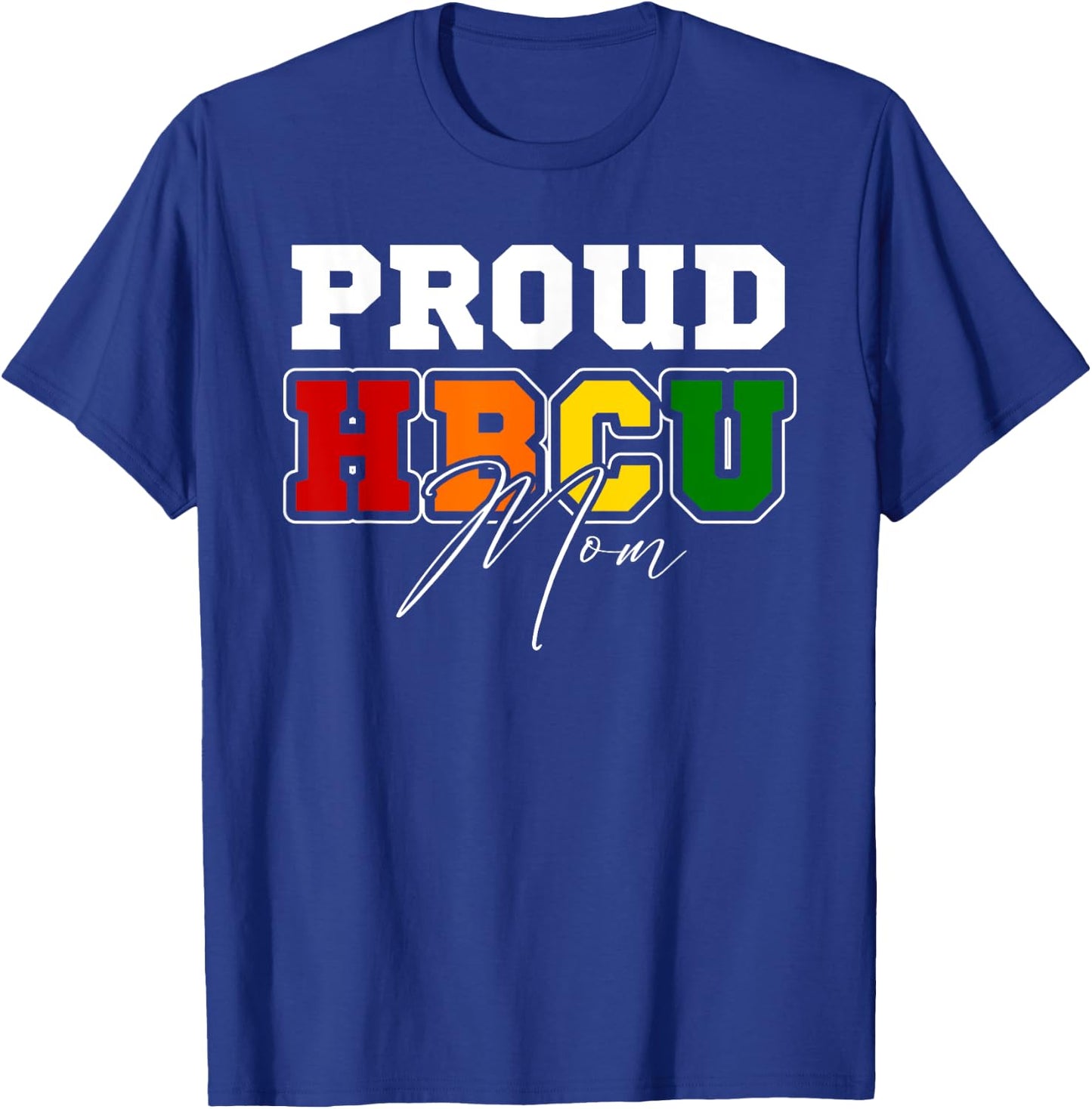 Proud HBCU Mom Black College & University Mother's Day Mama T-Shirt - T-Shirt | Royal