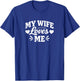My Wife Loves Me T-Shirt - T-Shirt | Royal