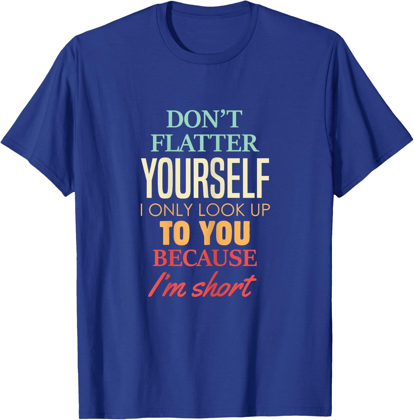 Funny Short Girls Height Deprived Sarcastic Cute Size Joke T-Shirt - T-Shirt | Royal