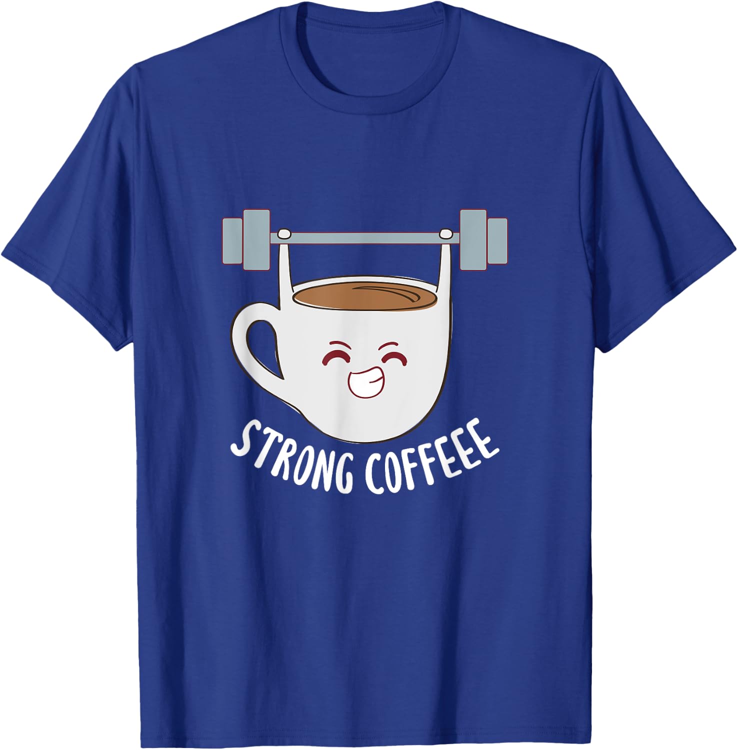 Strong Coffee Caffeine Fitness Gym Weightlifting Kawaii T-Shirt - T-Shirt | Royal