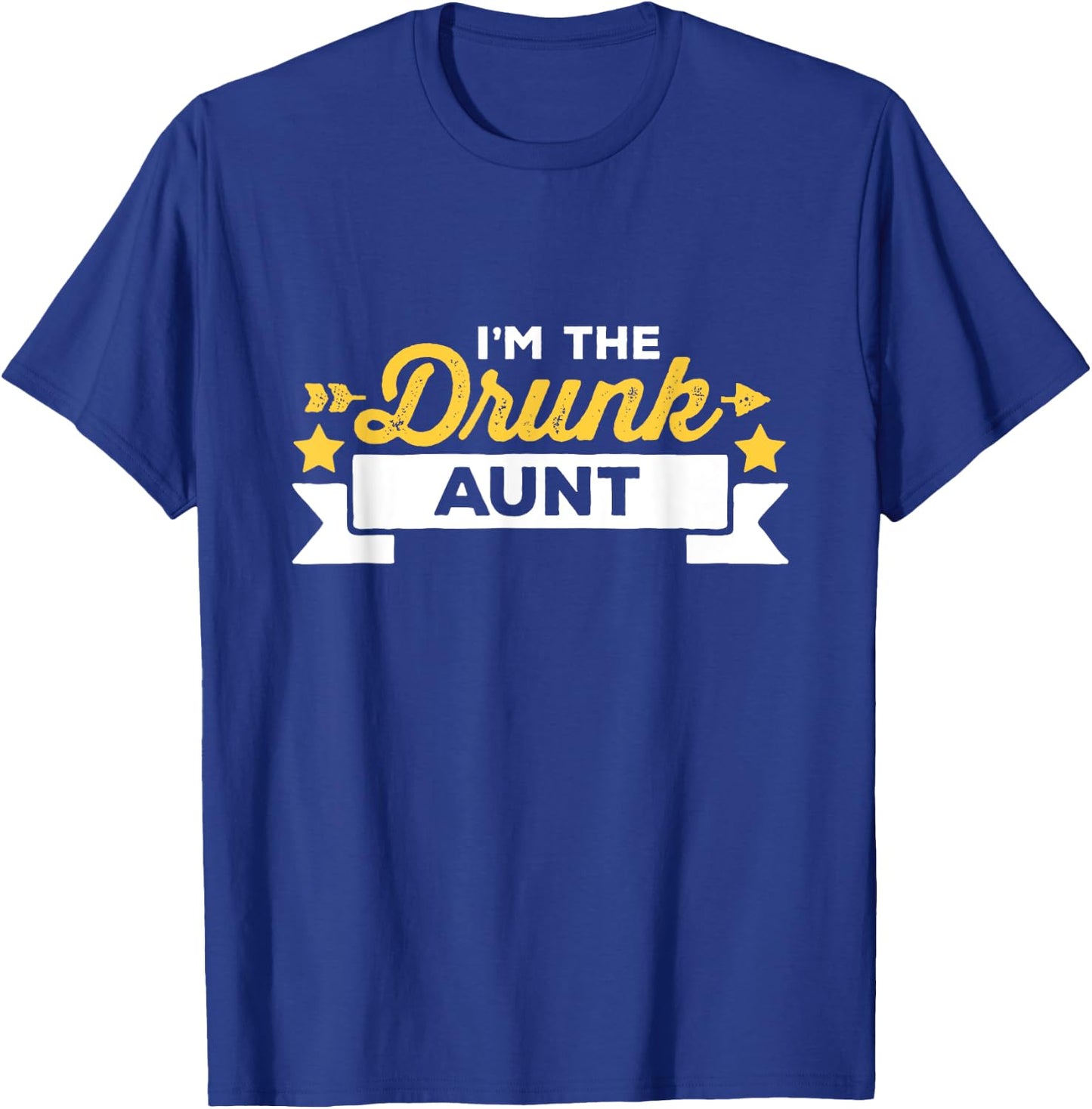 I'm The Drunk Aunt Funny Family Group Matching Drinking T-Shirt - T-Shirt | Royal
