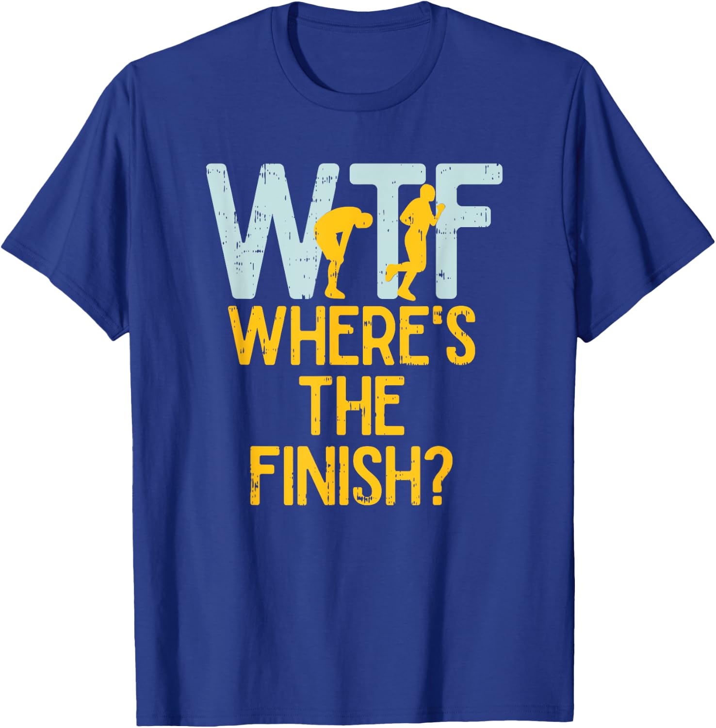 WTF Where's The Finish Funny Hilarious Marathon Runner T-Shirt - T-Shirt | Royal