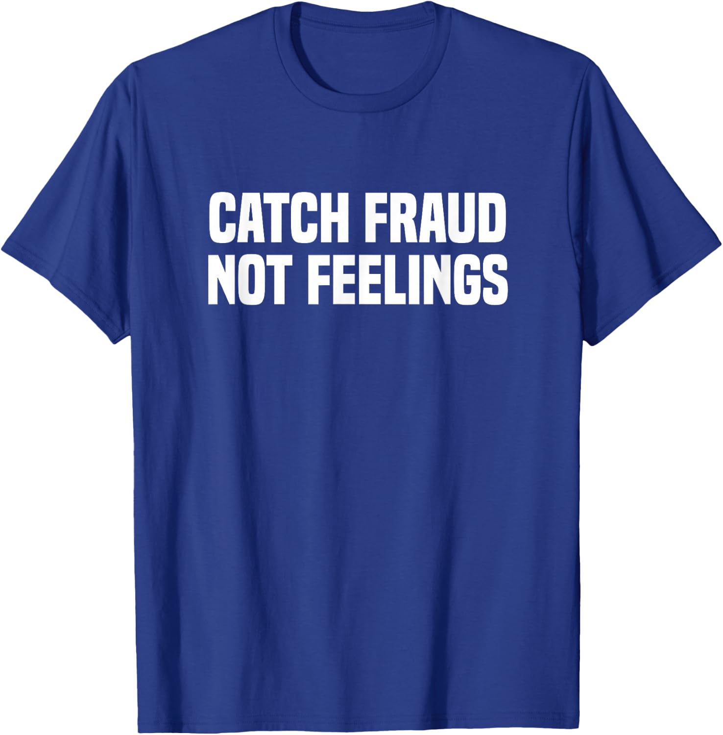 The Best CPA Certified Public Accountant Gifts Black Catch Fraud Not Feelings Funny Certified Public Accountant T-Shirt - T-Shirt | Royal