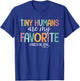 Tiny Humans Are My Favorite, NICU Nurse T-Shirt - T-Shirt | Royal
