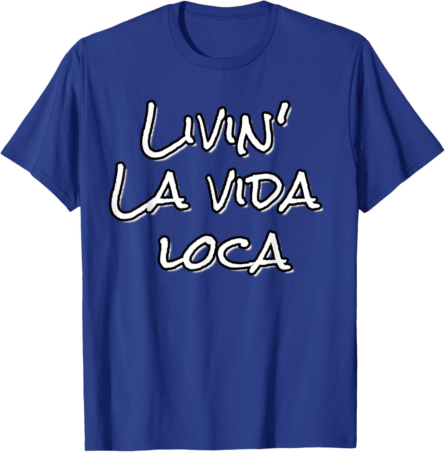 Livin' La vida loca T-Shirt - T-Shirt | Royal