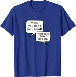 "What Does Blind Look Like?" Low Vision, Blind T-Shirt - T-Shirt | Royal