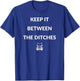 Keep It Between The Ditches Truck | Trucker T-Shirt - T-Shirt | Royal