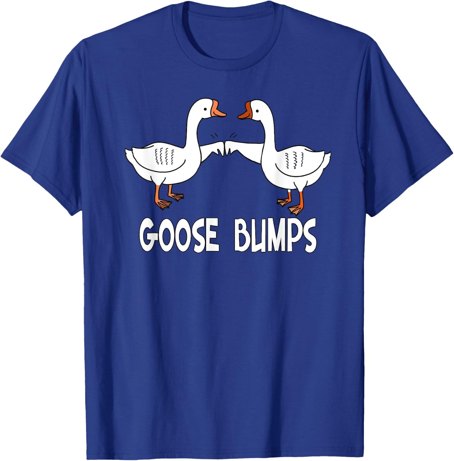 Birds, Funny Goose Bumps Pun T-Shirt - T-Shirt | Royal