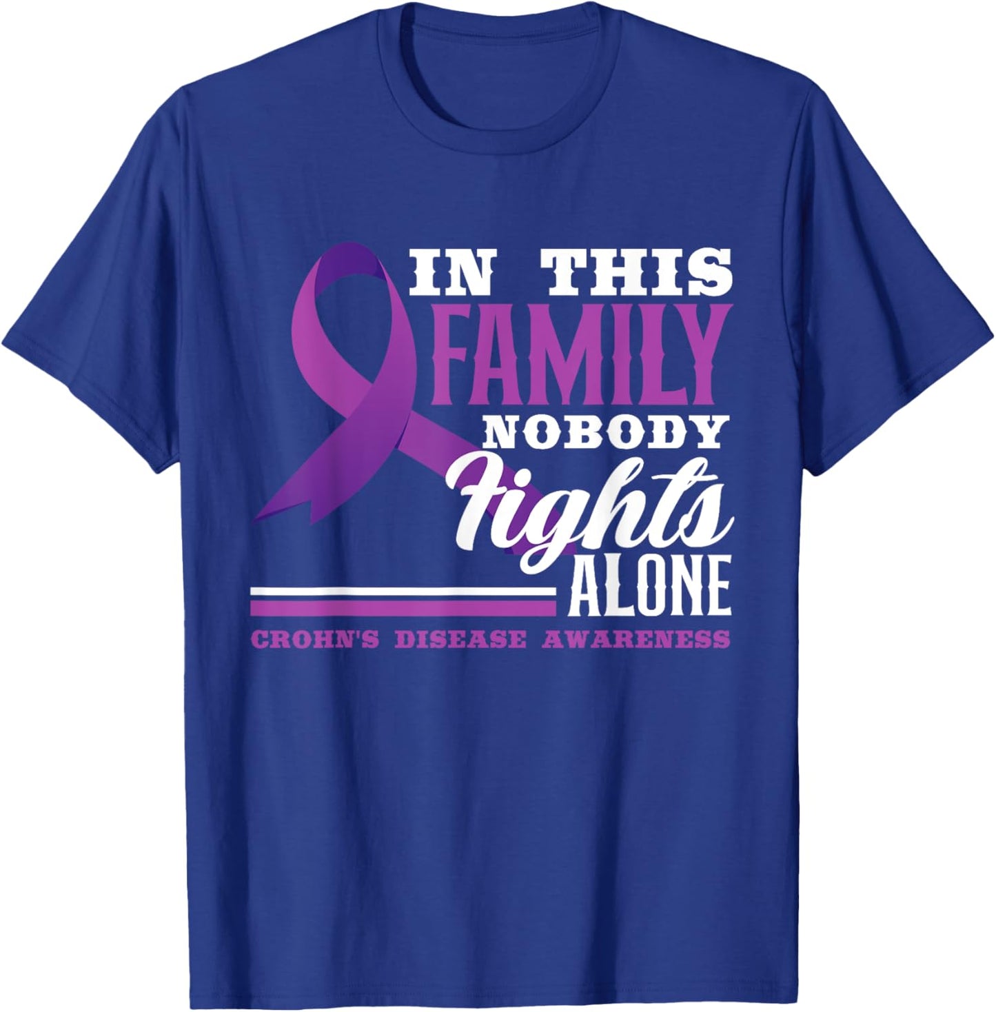 In This Family Nobody Fights Alone Crohn's Disease Awareness T-Shirt - T-Shirt | Royal
