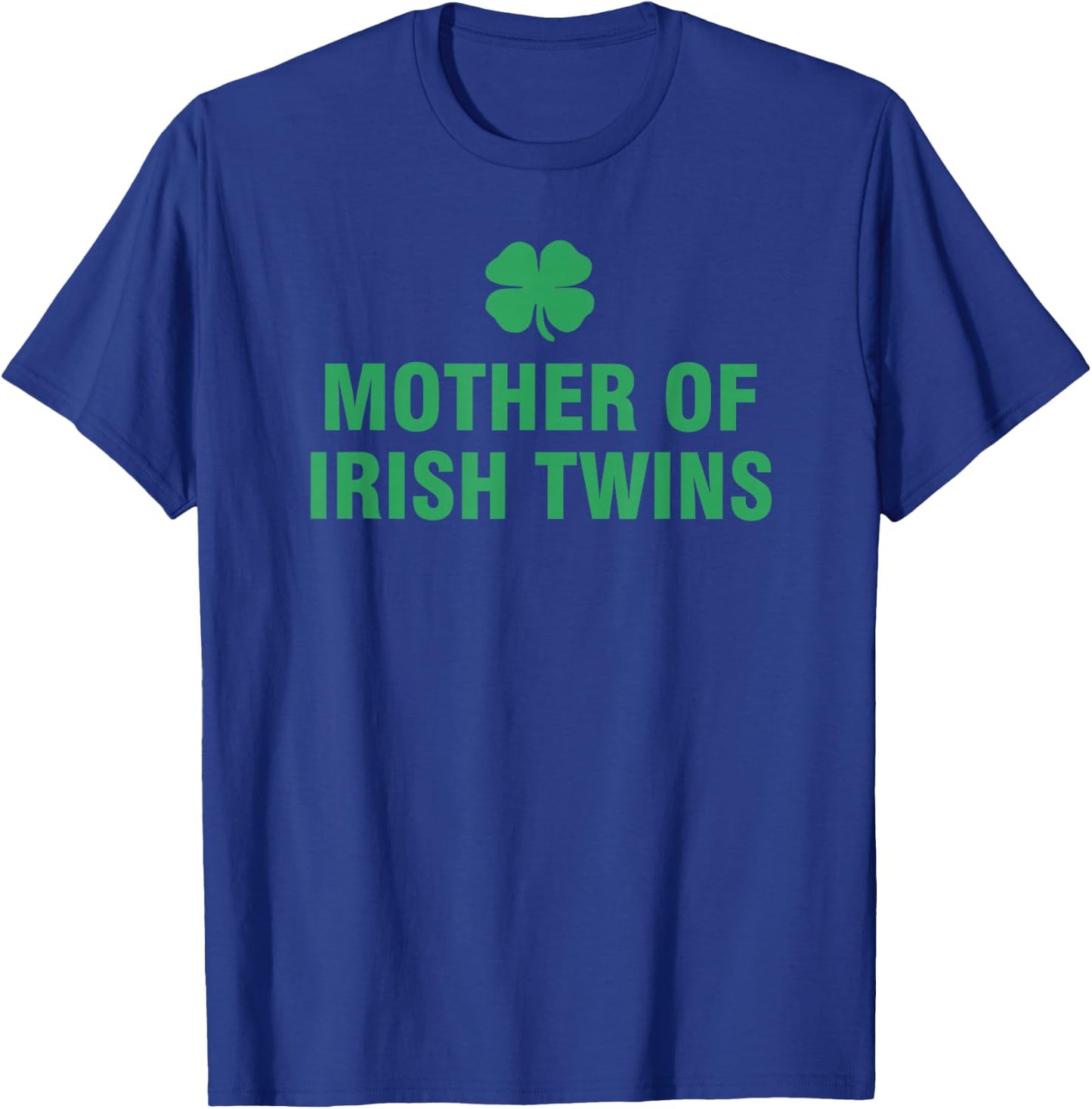 Mother Of Irish Twins T-Shirt - T-Shirt | Royal