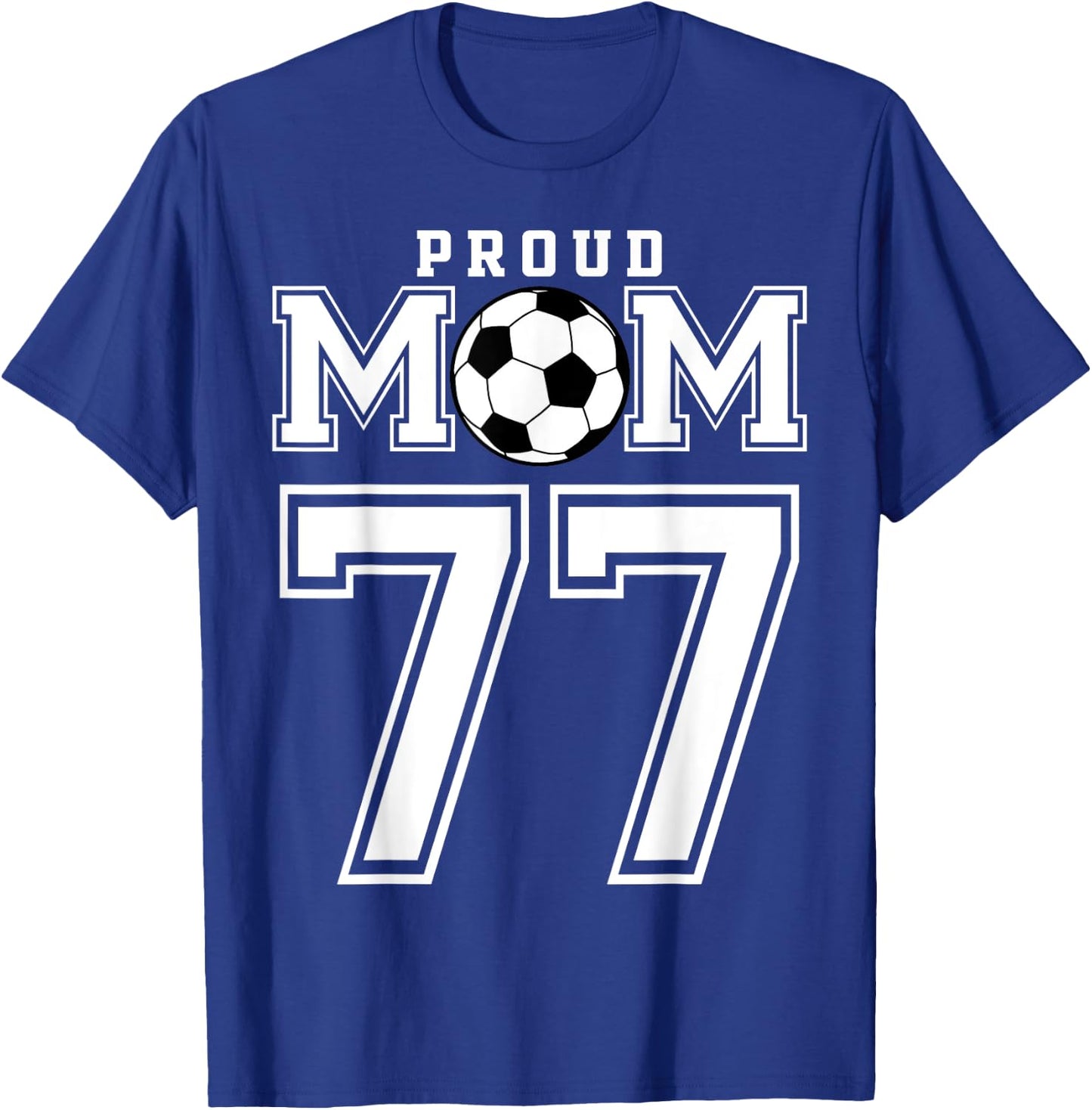 Number 77 Custom Proud Soccer Futbol Mom Personalized Women T-Shirt - T-Shirt | Royal