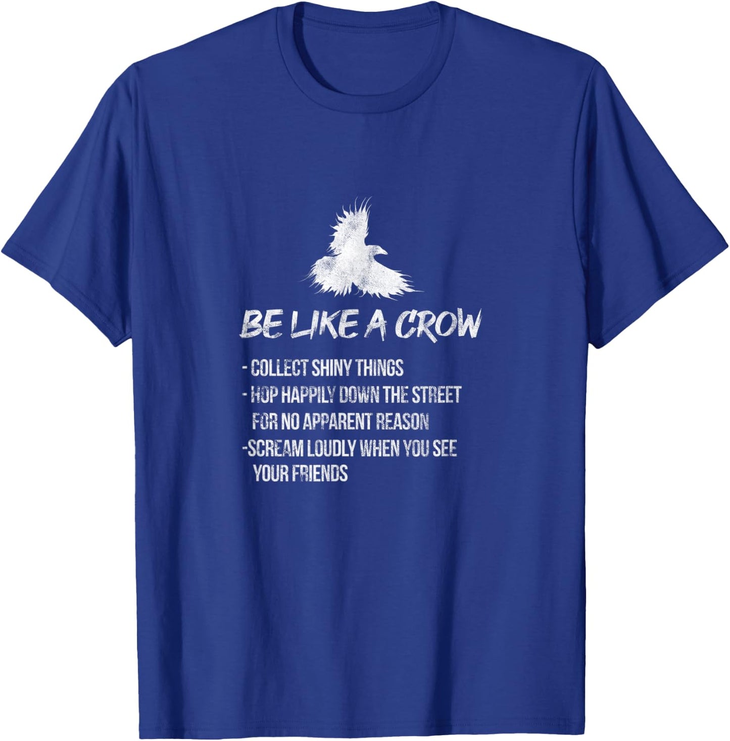 Be Like A Crow Crows Raven Bird Birder Birdwatching Grunge T-Shirt - T-Shirt | Royal