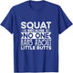 Squat Because No One Raps About Little Butts Funny Workout T-Shirt - T-Shirt | Royal