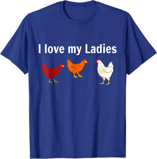 I Love My Ladies Chicken T-Shirt - T-Shirt | Royal