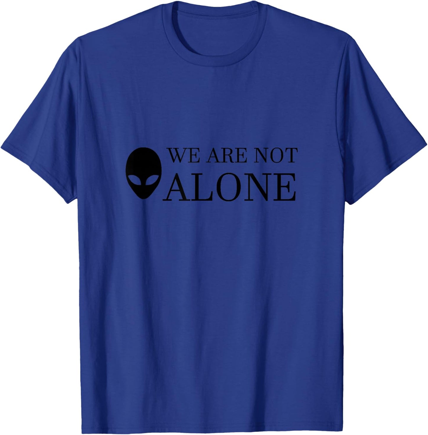 Funny Alien UFO Extraterrestrial We Are Not Alone T-Shirt - T-Shirt | Royal