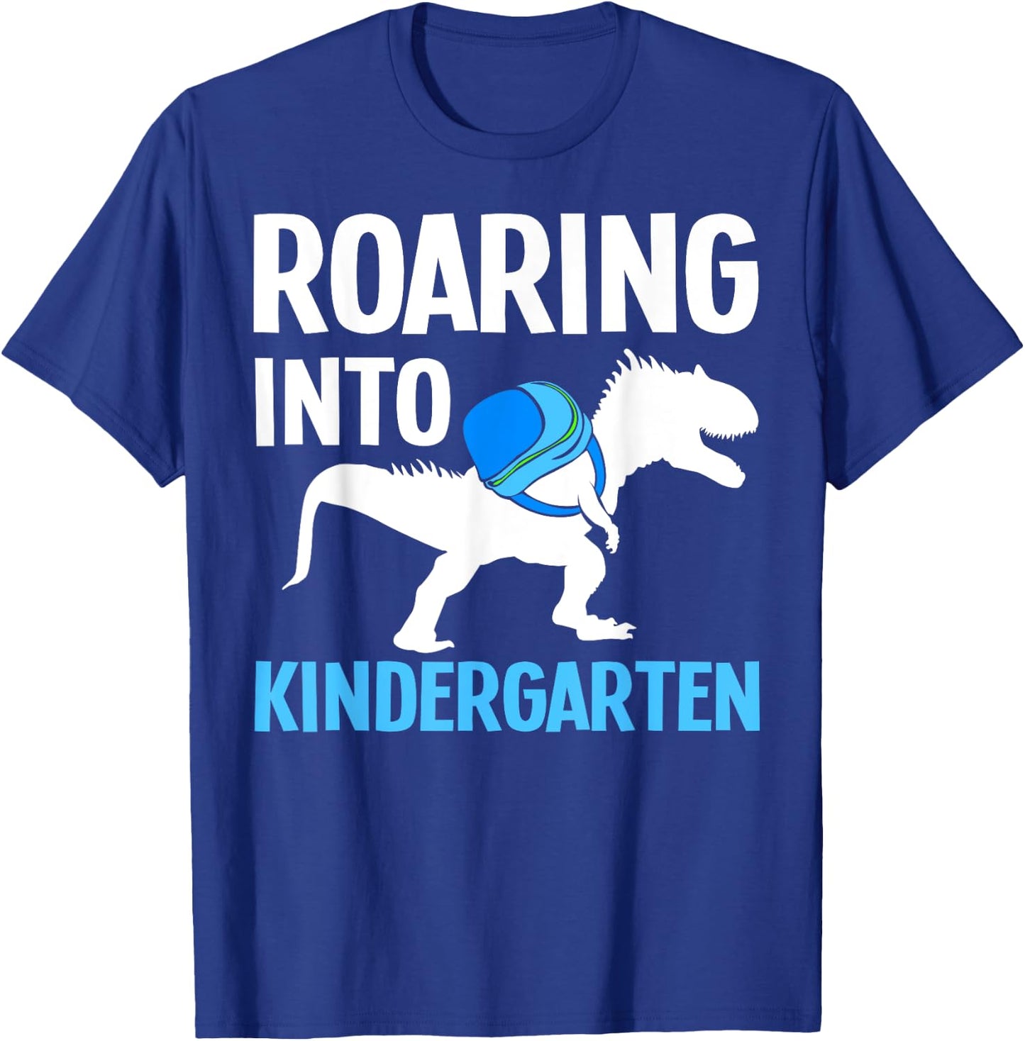 Roaring Into Kindergarten T-Rex First Day Of Kindergarten T-Shirt - T-Shirt | Royal