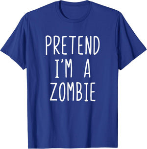 Pretend I'm A Zombie Costume Halloween Funny Lazy Adult Kids T-Shirt - T-Shirt | Royal