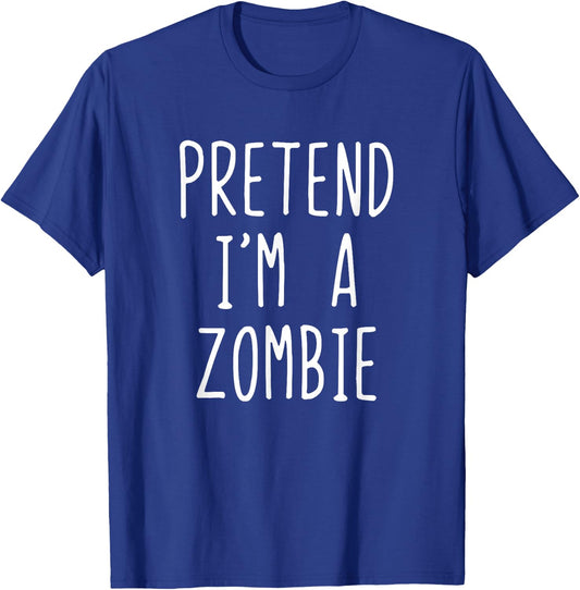 Pretend I'm A Zombie Costume Halloween Funny Lazy Adult Kids T-Shirt - T-Shirt | Royal