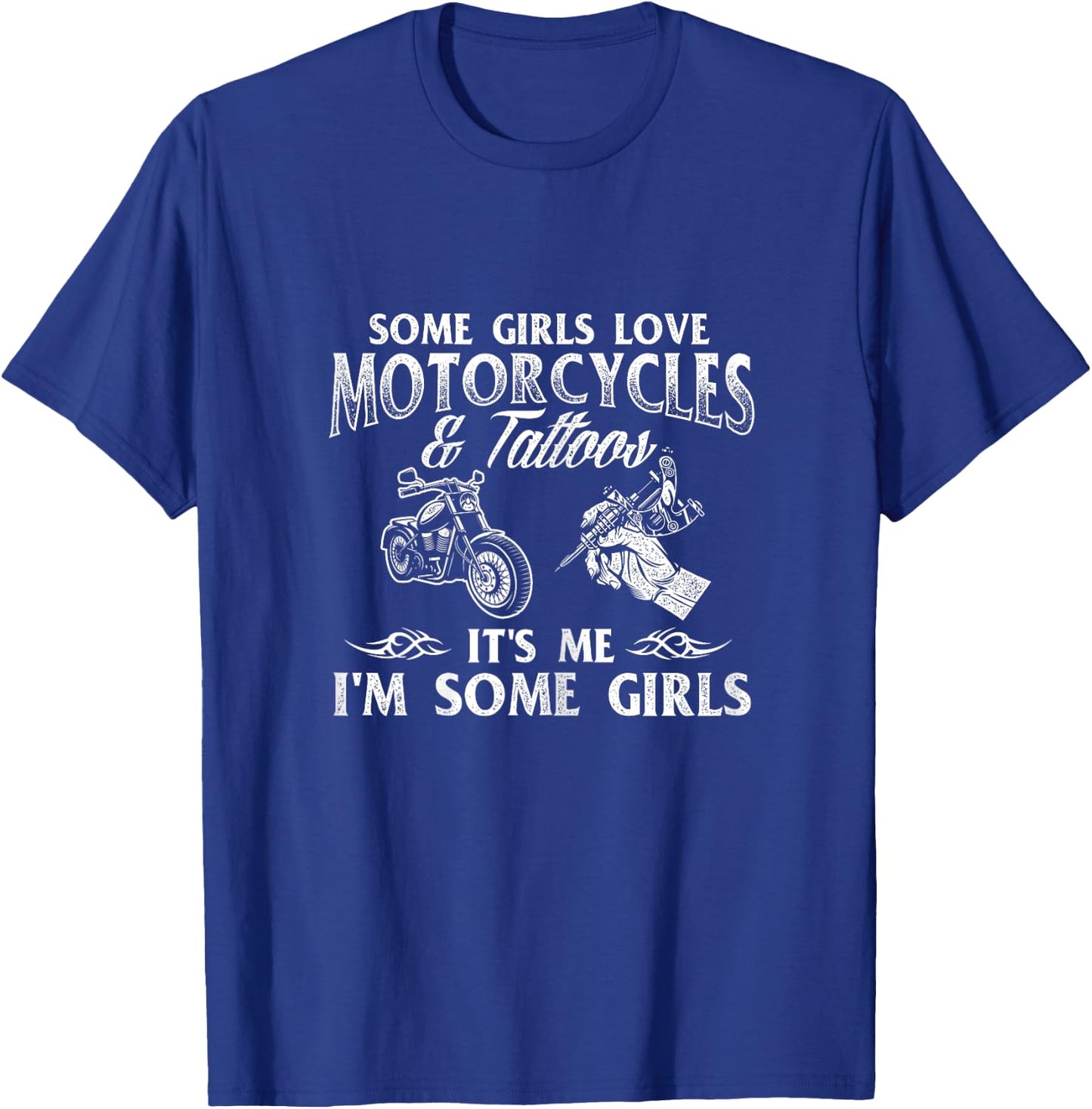 Some Girls Love Motorcycles & Tattoos - Tattooed Biker Rider T-Shirt - T-Shirt | Royal