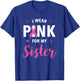 I Wear Pink For My Sister Breast Cancer Awareness T-Shirt - T-Shirt | Royal