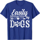 Easily Distracted By Dogs Funny Vintage Dog Lover Mom Saying T-Shirt - T-Shirt | Royal