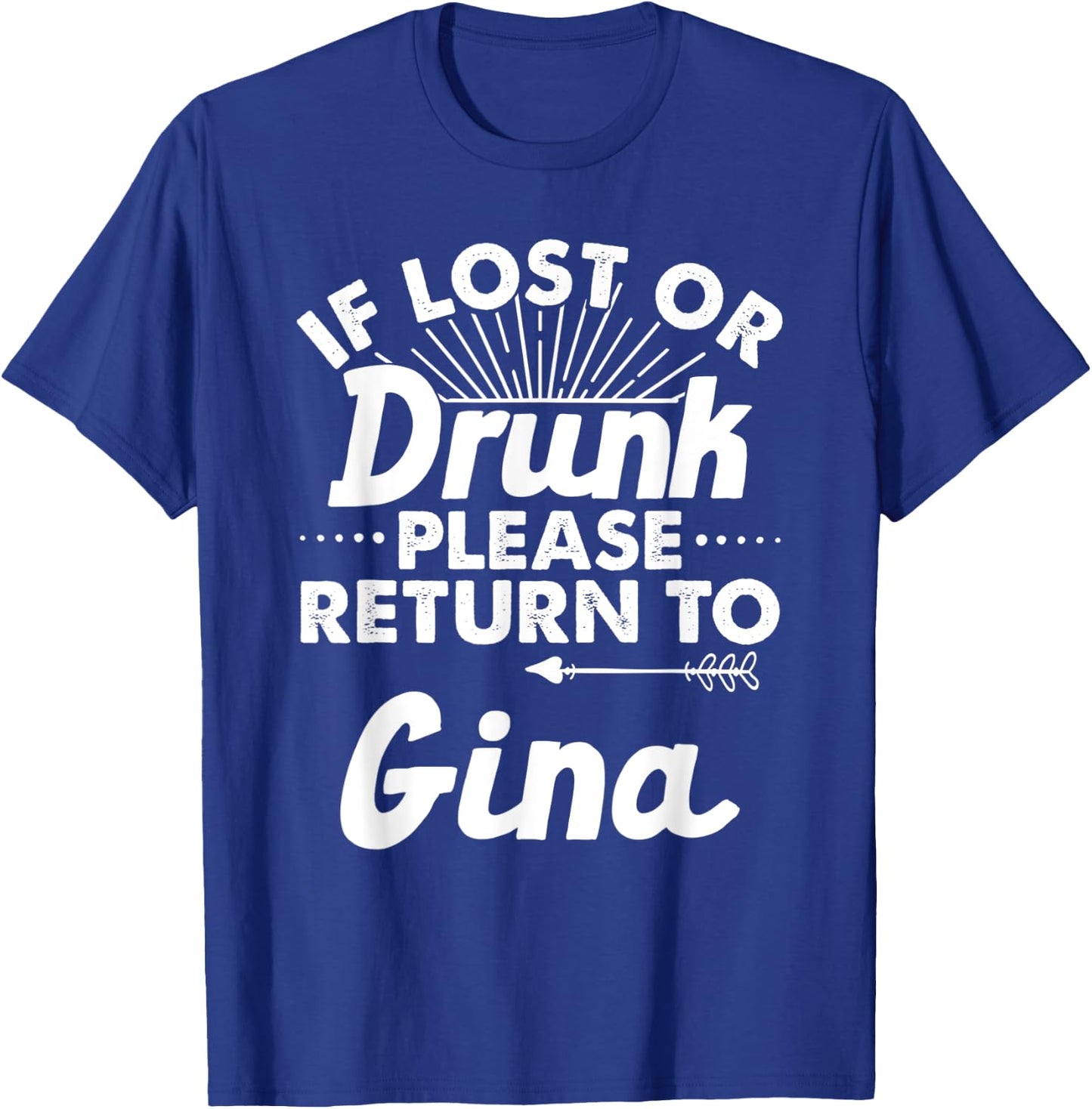 If Lost Or Drunk Please Return To GINA Gift Name Women T-Shirt - T-Shirt | Royal