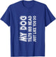My Dog Tilts His Head Just Like You -- Women Kids T-Shirt - T-Shirt | Royal
