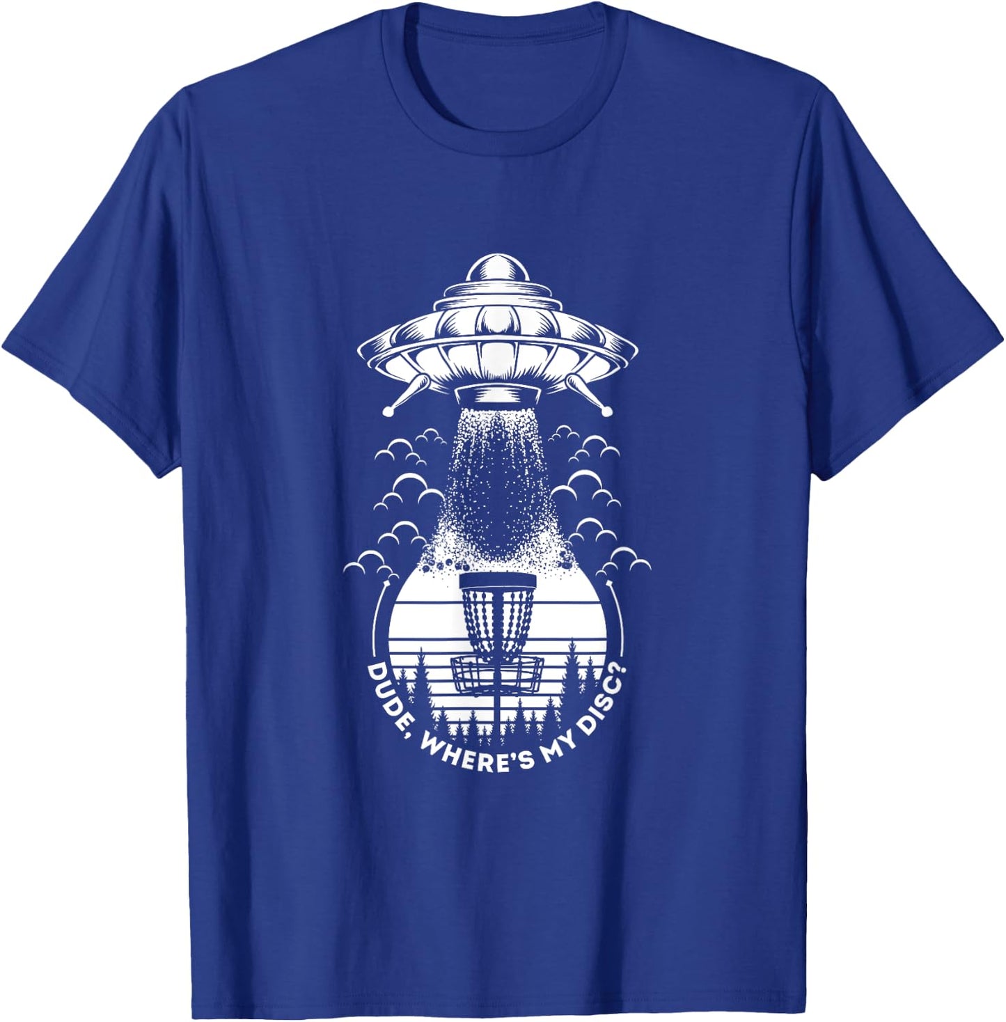 UFO Disc Golf dude where's my disc? T-Shirt - T-Shirt | Royal