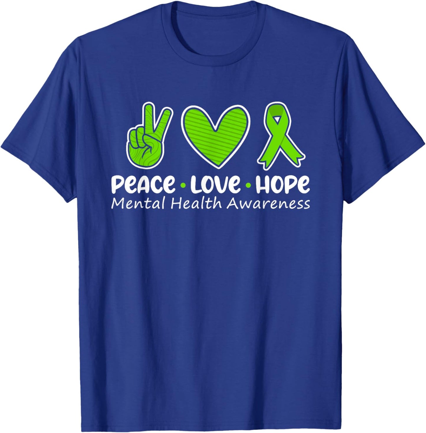 Peace Love Hope Mental Health Awareness Green Ribbon Funny T-Shirt - T-Shirt | Royal