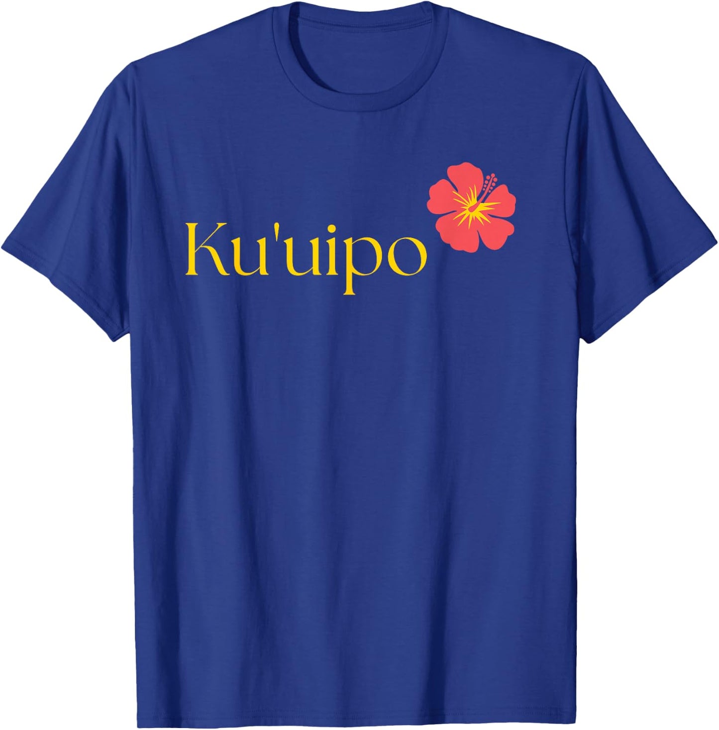 Ku'uipo - 'Sweetheart' in Hawaiian Aloha Saying Kuuipo T-Shirt - T-Shirt | Royal