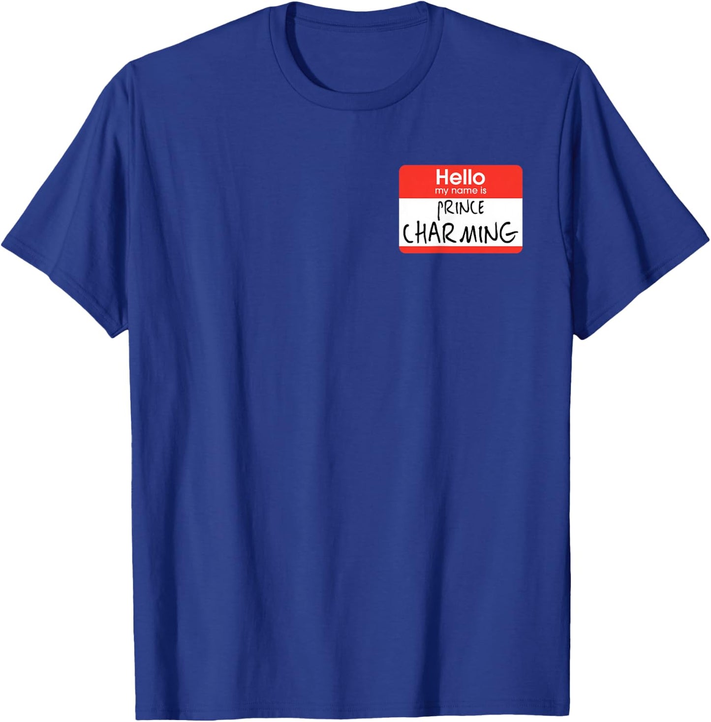 hello my name is Prince Charming T-Shirt - T-Shirt | Royal