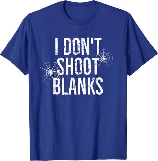 I Don't Shoot Blanks Dad Pregnancy Announcement T-Shirt - T-Shirt | Royal