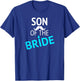 Son of the Bride Wedding shirt Son Gift Men Boy T-Shirt - T-Shirt | Royal