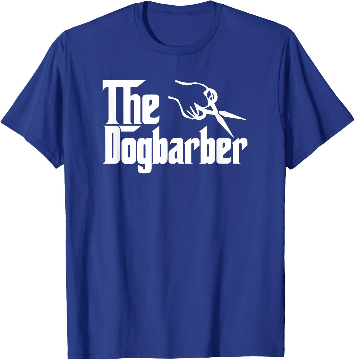 The Dog Barber Grooming Dog Hair Funny Dogbarber T Shirt T-Shirt - T-Shirt | Royal